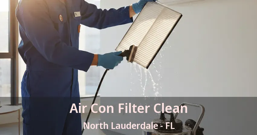 Air Con Filter Clean North Lauderdale - FL