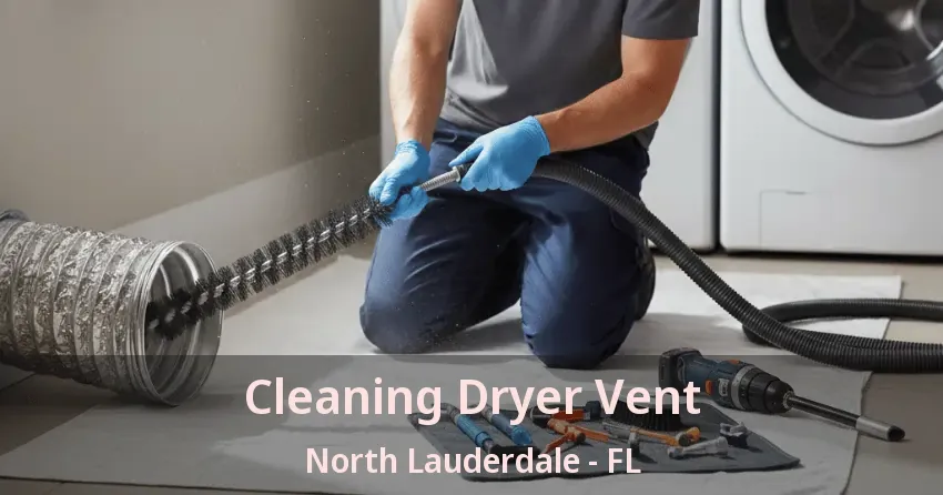 Cleaning Dryer Vent North Lauderdale - FL