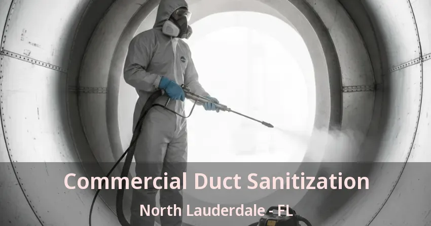 Commercial Duct Sanitization North Lauderdale - FL