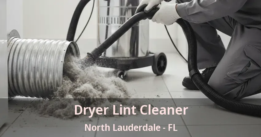 Dryer Lint Cleaner North Lauderdale - FL