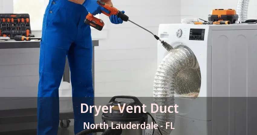 Dryer Vent Duct North Lauderdale - FL