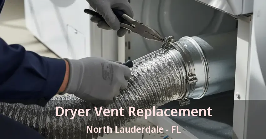 Dryer Vent Replacement North Lauderdale - FL