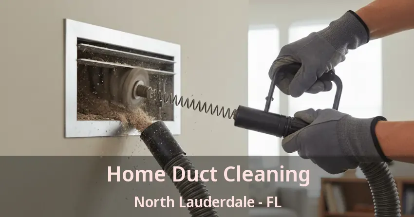 Home Duct Cleaning North Lauderdale - FL