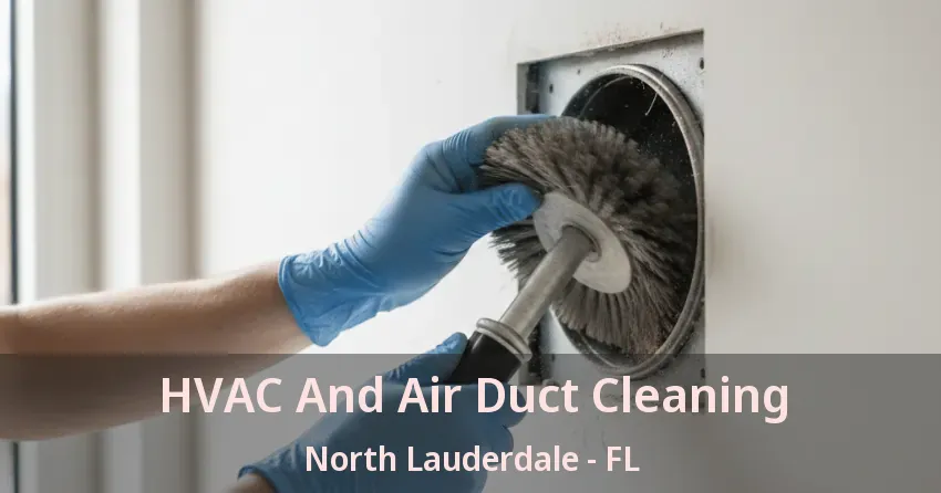 HVAC And Air Duct Cleaning North Lauderdale - FL
