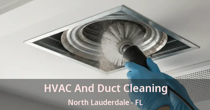 HVAC And Duct Cleaning North Lauderdale - FL