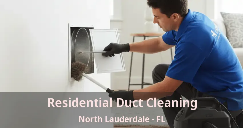 Residential Duct Cleaning North Lauderdale - FL
